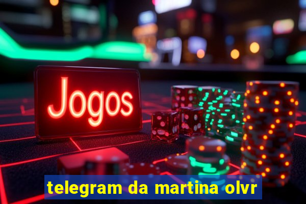 telegram da martina olvr